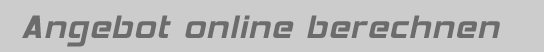 Angebot online berechnen